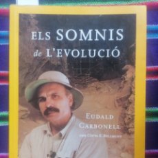 Libros de segunda mano: ELS SOMNIS DE L'EVOLUCIÓ. EUDALD CARBONELL; CINTA S. BELLMUNT. NATIONAL GEOGRAPHIC. BCN, 2003. 2ED