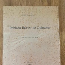 Libros de segunda mano: POBLADO IBERICO DE GUISSONA (AMPURIAS - VOL. III) - JOSE COLOMINAS - 1941. Lote 293599083
