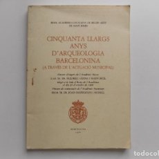 Libros de segunda mano: LIBRERIA GHOTICA. FREDERIC UDINA. CINQUANTA ANYS D ´ARQUEOLOGIA BARCELONINA. 1980. ILUSTRADO.