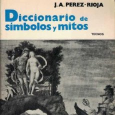 Libros de segunda mano: J. A. PÉREZ RIOJA. DICCIONARIO DE SÍMBOLOS Y MITOS.