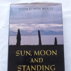 Libros de segunda mano: SUN, MOON AND STANDING STONES, JOHN EDWIN WOOD, INGLÉS, 1978. OXFORD UNIVERSITY PRESS. Lote 281861878