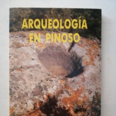 Libros de segunda mano: ARQUEOLOGIA EN PINOSO. ROMUALDO SEVA ROMÁN.. Lote 287387958