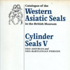 Libros de segunda mano: COLLON : BRITISH MUSEUM CYLINDER SEALS V NEO ASYRIAN AND NEO BABYLONIAN (1982)
