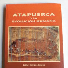 Libros de segunda mano: ATAPUERCA Y LA EVOLUCIÓN HUMANA. EDITOR EMILIANO AGUIRRE