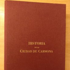 Libros de segunda mano: HISTORIA DE LA CIUDAD DE CARMONA. ALAN S.A. SEVILLA, ED. LIMITADA DE 500 EJEMPLARES, 1996.. Lote 300034953