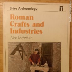 Libros de segunda mano: ROMAN CRAFTS AND INDUSTRIES. ALAN MCWHIRR. SHIRE ARCHAELOGY, 1982.. Lote 300679183