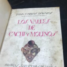 Libros de segunda mano: LOS VALLES DE CACHI Y MOLINOS. JUAN CARLOS DÁVALOS. ANDANZAS, NARRACIONES DE VIAJES, TRADICIONES...
