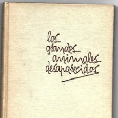 Libros de segunda mano: LOS GRANDES ANIMALES DESAPARECIDOS - FONDO CULTURAL DEL BANCO DE VIZCAYA 1966. Lote 310284713