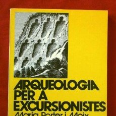 Libros de segunda mano: ARQUEOLOGIA PER A EXCURSIONISTES (1978 NUEVO) M. PORTER - ED. ABADIA DE MONTSERRAT - CATALUNYA. Lote 314153808