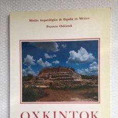 Libros de segunda mano: LIBRO: PROYECTO OXKINTOK (ARQUEOLOGÍA DE ESPAÑA EN MÉXICO) (Nº 1, MINISTERIO CULTURA, MADRID, 1988)