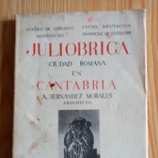 Libros de segunda mano: JULIOBRIGA CIUDAD ROMANA EN CANTABRIA - A.HERNANDEZ MORALES. Lote 324276293