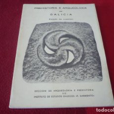 Libros de segunda mano: PREHISTORIA E ARQUEOLOXIA DE GALICIA ESTADO DA CUESTION ¡BUEN ESTADO! 1979 INSTITUTO GALEGOS. Lote 325188113