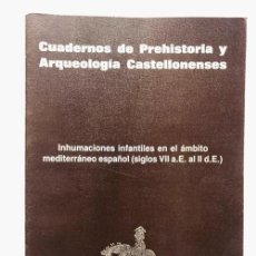 Libros de segunda mano: INHUMACIONES INFANTILES EN EL MEDITERRANEO ESPAÑOL / CUADERNOS ARQUEOLOGÍA / CASTELLÓN 1989