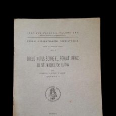 Libros de segunda mano: BREUS NOTES SOBRE EL POBLAT IBÉRIC DE ST. MIQUEL DE LLIRIA - 1937