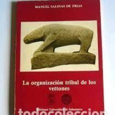 Libros de segunda mano: LA ORGANIZACIÓN TRIBAL DE LOS VETTONES MANUEL SALINAS DE FRÍAS. Lote 341232313