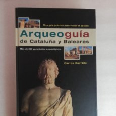 Libros de segunda mano: ARQUEOGUÍA DE CATALUÑA Y BALEARES. CARLOS GARRIDO. GEO PLANETA. Lote 343534873