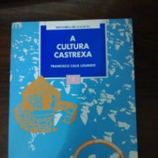 Libros de segunda mano: A CULTURA CASTREXA. HISTORIA DE GALICIA 3. - CALO LOURIDO, FRANCISCO. 1ª ED. 1993. Lote 353696978