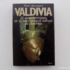 Libros de segunda mano: LIBRERIA GHOTICA. PETER BAUMANN. VALDIVIA. DESCUBRIMIENTO DE LA MÁS ANTIGUA CULTURA DE AMÉRICA. 1985