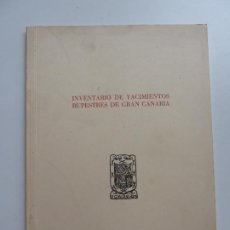 Libri di seconda mano: INVENTARIO DE YACIMIENTOS RUPESTRE DE GRAN CANARIA. LAS PALMAS 1974. Lote 362724745