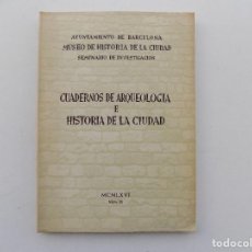Libros de segunda mano: LIBRERIA GHOTICA. CUADERNOS DE ARQUEOLOGIA E HISTORIA DE LA CIUDAD. BARCELONA 1966. FOLIO. ILUSTRADO. Lote 363101940