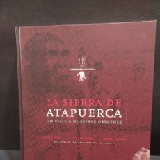Libros de segunda mano: LA SIERRA DE ATAPUERCA..UN VIAJE A NUESTROS ORIGENES...FUNDACION ATAPUERCA...2003.... Lote 364065456