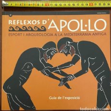 Libros de segunda mano: REFLEXOS D'APOL·LO. ESPORT I ARQUEOLOGIA A LA MEDITERRANIA ANTIGA. GUIA DE L'EXPOSICIÓ - 2006-07