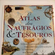 Libros de segunda mano: O ATLAS DOS NAUFRAGIOS Y TESOUROS NIGEL PICKFORD PORTUGUES. Lote 366246146