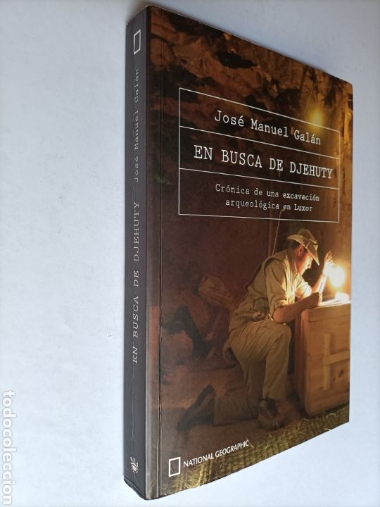 Libros de segunda mano: En busca de Djehuty. Cr&oacute;nica de una excavaci&oacute;n arqueol&oacute;gica en Luxor . Jos&eacute; Manuel Gal&aacute;n