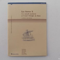 Libros de segunda mano: LIBRERIA GHOTICA. LES SORRES X. UN VAIXELL MEDIEVAL AL CANAL OLÍMPIC DE REM. 1992. FOLIO. ILUSTRADO