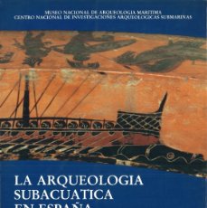 Libros de segunda mano: LA ARQUEOLOGIA SUBACUATICA EN ESPAÑA. MINISTERIO DE CULTURA