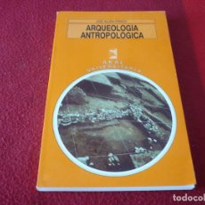 Libros de segunda mano: ARQUEOLOGIA ANTROPOLOGICA ( JOSE ALCINA FRANCH ) ¡COMO NUEVO! 1989 AKAL