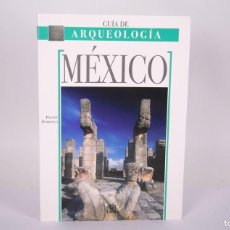 Libros de segunda mano: LIBRO GUÍA DE ARQUEOLOGÍA MÉXICO - DAVIDE DOMENICI - EDITORIAL LIBSA - 2005. Lote 380799619