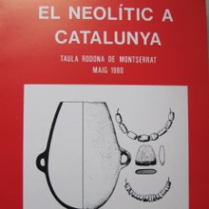 Libros de segunda mano: EL NEOLÍTIC A CATALUNYA. TAULA RODONA DE MONTSERRAT. Lote 384018819
