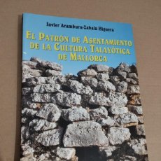 Libros de segunda mano: EL PATRÓN DE ASENTAMIENTO DE LA CULTURA TALAYÓTICA DE MALLORCA (JAVIER ARAMBURU - ZABALA HIGUERA)