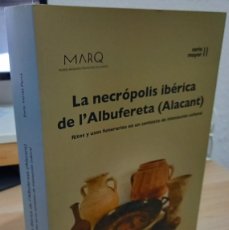 Libros de segunda mano: LA NECRÓPOLIS IBÉRICA DE L'ALBUFERETA (ALACANT) RITOS Y USOS FUNERARIOS EN UN C..- VERDÚ PARRA, E.. Lote 392376054