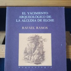 Libros de segunda mano: EL YACIMIENTO ARQUEOLÓGICO DE LA ALCUDIA DE ELCHE -RAFAEL RAMOS-LIBRO-PORTES TC 5,99. Lote 397192759