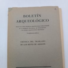 Libros de segunda mano: BOLETÍN ARQUEOLÓGICO CRÒNICA TRASLADO DE LOS REYES ARAGÓN 1952 CONTIENE INVITACIÓN. Lote 399154594