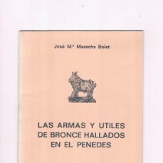 Libros de segunda mano: LAS ARMAS Y UTILES DE BRONCE HALLADOS EN EL PENEDES JOSE Mª MASACHS BOLET 1976 **. Lote 400251274