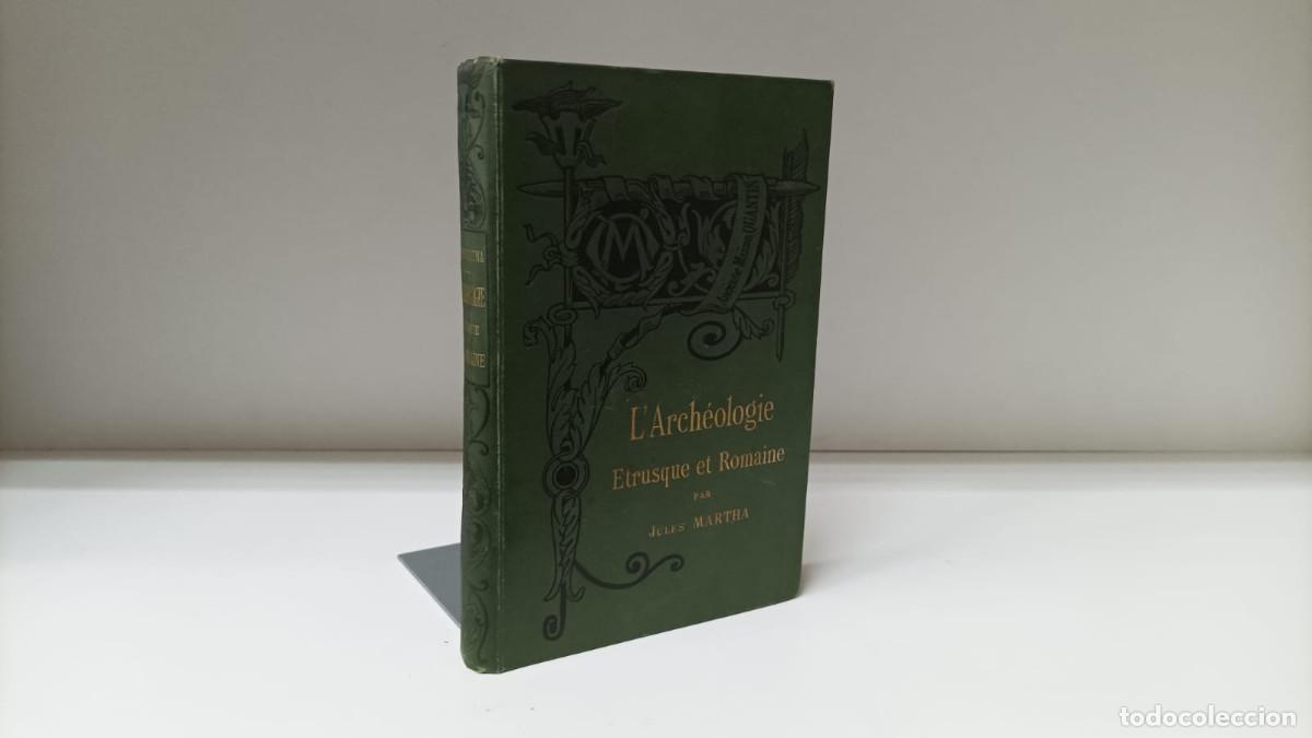 Second hand books: Manuel L&Aacute;rch&eacute;ologie etrusque et romaine ~ Jules Martha | ed.Ancienne Maison Quantin / Ghotica (1870)