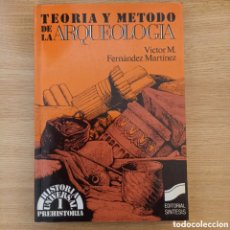 Libros de segunda mano: TEORÍA Y MÉTODO DE LA ARQUEOLOGÍA. VÍCTOR M. FERNÁNDEZ MARTÍNEZ. ED. SÍNTESIS, 1989.