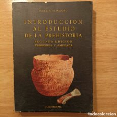 Libros de segunda mano: INTRODUCCIÓN AL ESTUDIO DE LA PREHISTORIA. MARTÍN ALMAGRO. SEGUNDA ED. CORREGIDA Y AMPLIADA, 1963.