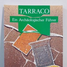 Libros de segunda mano: TARRACO. EIN ARCHÄOLOGISCHER FÜHRER (DEUTSCHE AUSGABE) - AQUILUÉ, DUPRÉ, MASSÓ, RUIZ DE ARBULO