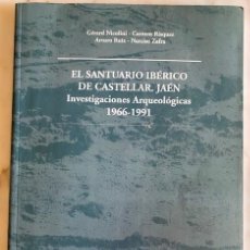 Libros de segunda mano: EL SANTUARIO IBÉRICO DE CASTELLAR JAÉN INVESTIGACIONES ARQUEOLÓGICAS 1966-1991
