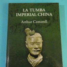 Libri di seconda mano: LA TUMBA IMPERIAL CHINA. ARTHUR COTTERELL. NATIONAL GEOGRAPHIC. RBA 2006