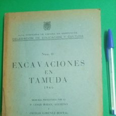 Libros de segunda mano: ANTIGUO LIBRO EXCAVACIONES EN TAMUDA. ALTA COMISARÍA DE ESPAÑA EN MARRUECOS. MADRID 1948.