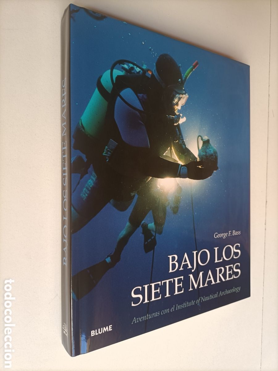 Libros de segunda mano: Bajo los siete mares. Aventuras con el Institute of Nautical archaeology George F.Bass