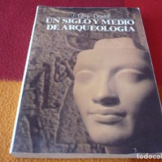 Libros de segunda mano: UN SIGLO Y MEDIO DE ARQUEOLOGIA ( GLYN DANIEL ) 1987 EFE PREHISTORIA HISTORIA TECNICAS EXCAVACION