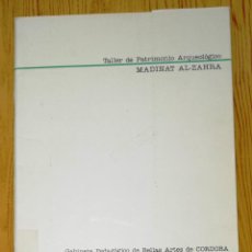 Libros de segunda mano: MADINAT AL-ZAHRA : TALLER DE PATRIMONIO ARQUEOLÓGICO / LUIS A. LÓPEZ PALOMO, RAMÓN MONTES RUIZ. 1990