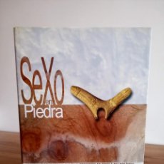 Libros de segunda mano: SEXO EN PIEDRA. SEXUALIDAD, REPRODUCCIÓN Y EROTISMO EN ÉPOCA PALEOLÍTICA. VV. AA. ED 2005