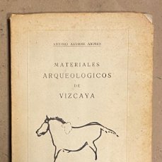 Libros de segunda mano: MATERIALES ARQUEOLÓGICOS DE VIZCAYA. ANTONIO AGUIRRE ANDRÉS. EDICIÓN NUMERADA (1955)